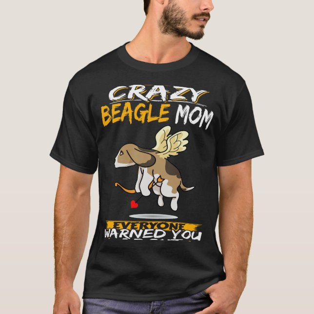 45 I'm The Crazy Beagle Mum T-Shirt (Front)