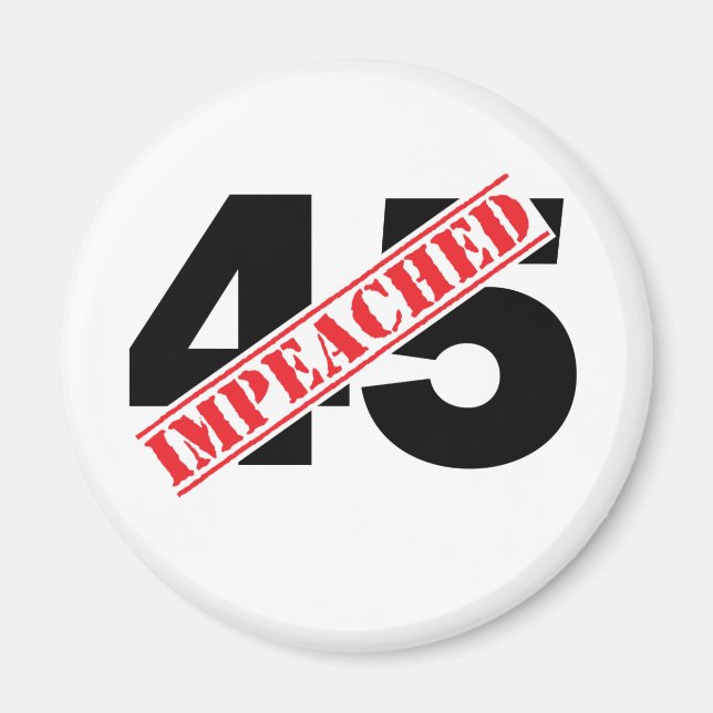 45 Impeached Magnet (Front)