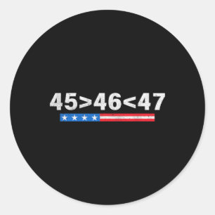 45 Is Greater Than 46 Fun 47 Usa Flag Trump Inaugu Classic Round Sticker