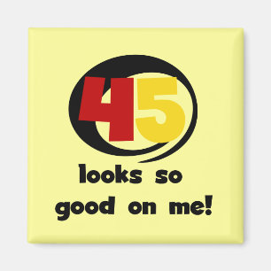 45 Looks So Good On Me T shirts and Gifts Magnet