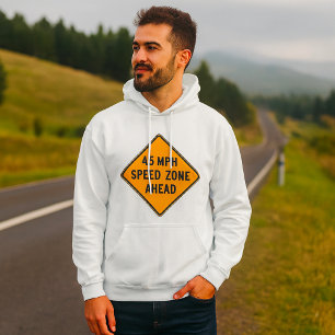 45 MPH Speed Zone Ahead Custom Traffic Sign Hoodie