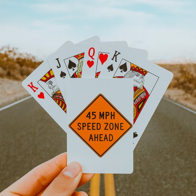 45 MPH Speed Zone Ahead Custom Traffic Sign Playing Cards (Creator Uploaded)