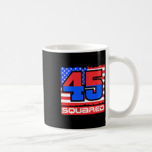 45 Squared Trump Second Term Usa Coffee Mug