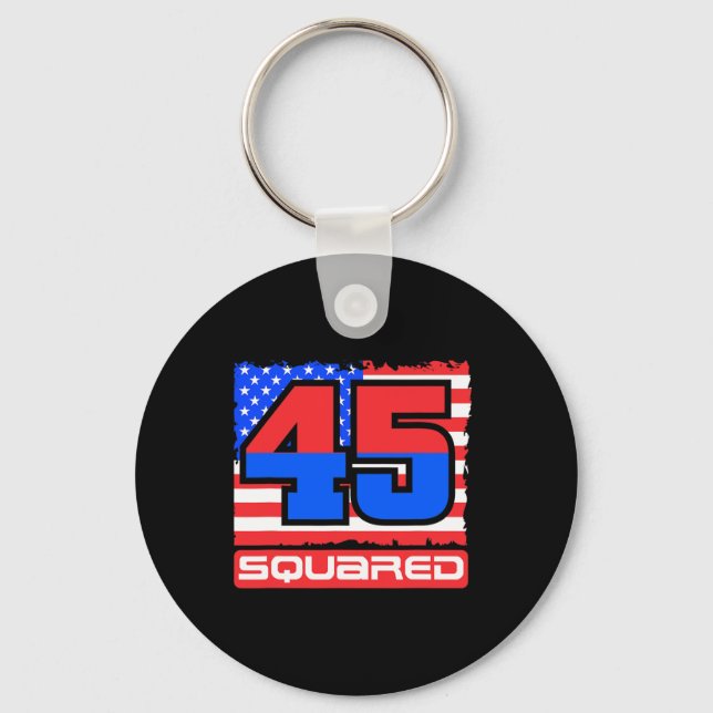 45 Squared Trump Second Term Usa  Key Ring (Front)