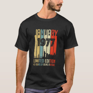45 Year Old January 1977 Limited Edition 45Th Birt T-Shirt