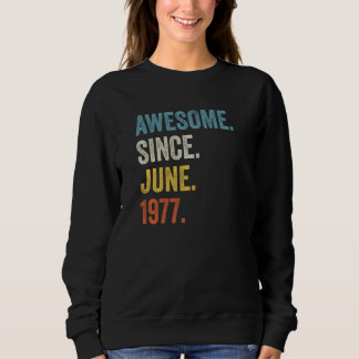 45 Years Old Awesome Since June 1977 45th Birthday Sweatshirt