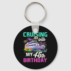 45 Years Old Birthday Cruise Cruising Into My 45th Key Ring