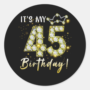 45 years old It_s my Birthday 45th Birthday Diamon Classic Round Sticker