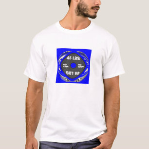 45LBS. NO PAIN NO GAIN BLUE T-Shirt