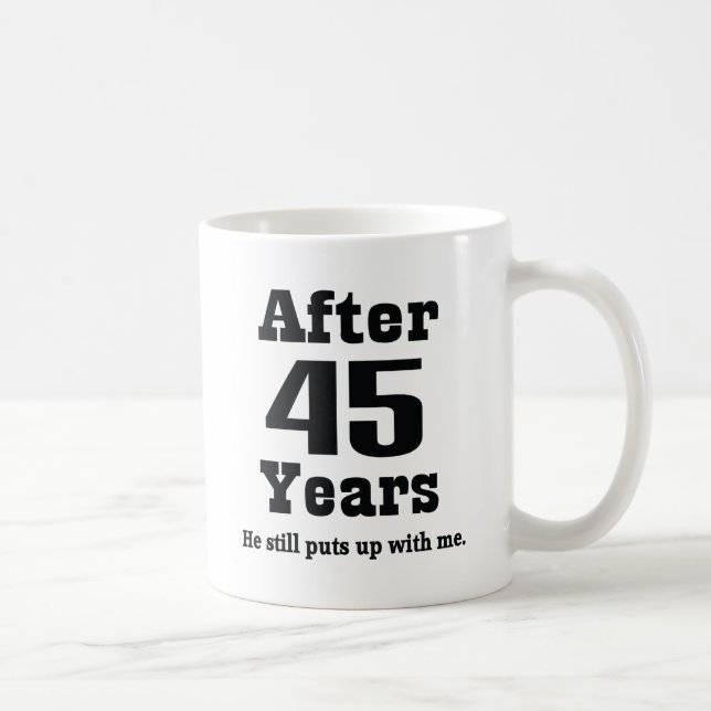 45th Anniversary (Funny) Coffee Mug (Right)