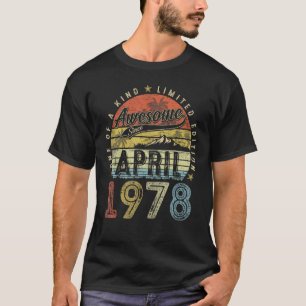 45th Birthday  Awesome Since April 1978 45 Year Ol T-Shirt