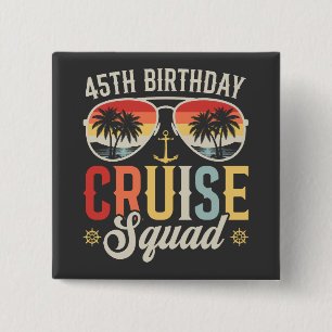 45TH Birthday Cruise Squad Family Matching Square 15 Cm Square Badge