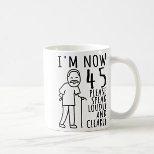 45th Birthday For Him_men _ I'm Now 45 Years Old _ Coffee Mug