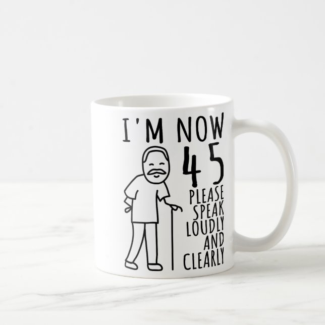 45th Birthday For Him_men _ I'm Now 45 Years Old _ Coffee Mug (Right)