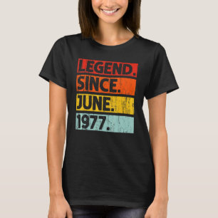 45th Birthday Legend Since June 1977 45 Years Old T-Shirt