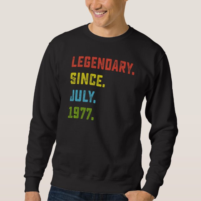 45th Birthday  Legendary Since July 1977 45 Years  Sweatshirt (Front)