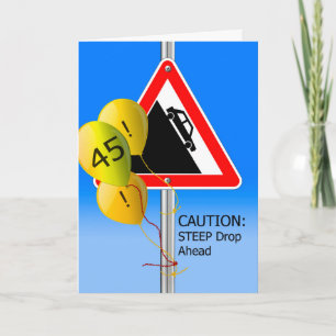 45th Birthday Over the Hill Sign, Caution Balloons Card