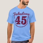 45th Birthday  T-Shirt<br><div class="desc">45th Birthday  .</div>