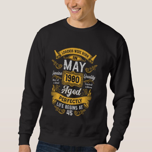 45th Birthday The Real Legends May 1980 45 Years O Sweatshirt (Front)