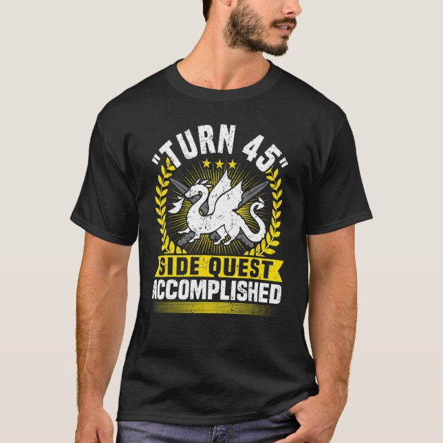 45th Birthday, Video Games & Side Quest, 45 Years  T-Shirt (Front)