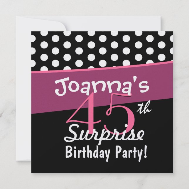45th Surprise Birthday Black White Polka Dots Pink Invitation (Front)