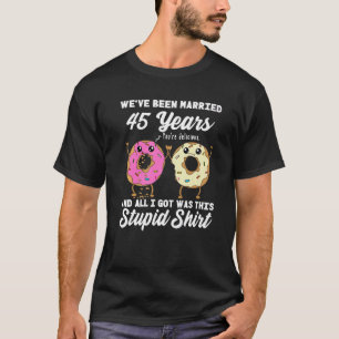 45th Wedding Anniversary 45 Years Marriage Doughn T-Shirt