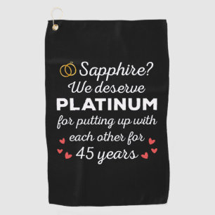 45th Wedding Anniversary I - Sapphire Funny Couple Golf Towel
