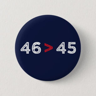 46 > 45 - Trump Lost Biden Won I 6 Cm Round Badge
