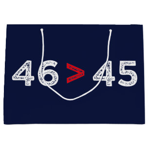 46 > 45 - Trump Lost Biden Won I Large Gift Bag
