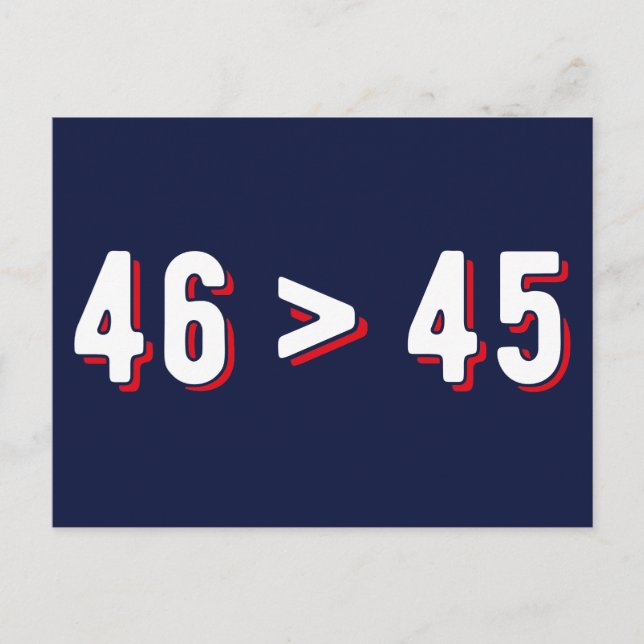46 > 45 - Trump Lost Biden Won II Postcard (Front)