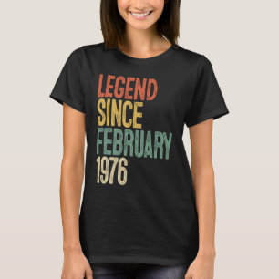 46 Year Old Legend Since February 1976 46th Birth T-Shirt
