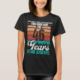 46 Year Old Looking this Good Humour 46 Birthday T-Shirt