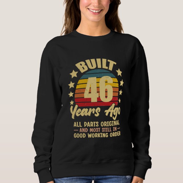 46 Years Ago All Parts Original 46th Birthday Sweatshirt (Front)