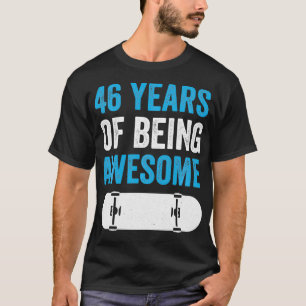 46 Years of Being Awesome Skateboarding Skater 46t T-Shirt