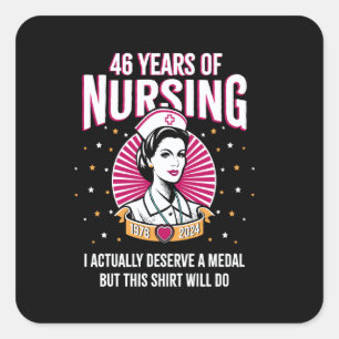 46 Years of Nursing Deserving a Medal Nurse Annive Square Sticker