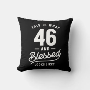 46 Years Old - 46th Birthday Funny Gift Cushion