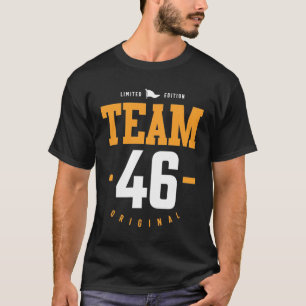 46 Years Old - 46th Birthday Funny Gift T-Shirt