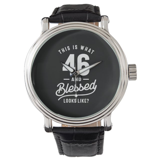 46 Years Old - 46th Birthday Funny Gift Watch (Front)