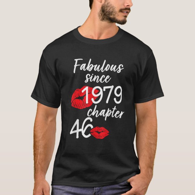 46 Years Old And Fabulous Birthday Since 1979 Chap T-Shirt (Front)
