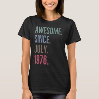 46 Years Old Awesome Since July 1976 46th Birthda T-Shirt