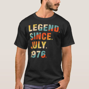 46th Birthday 46 Years Old Legend Since July 1976 T-Shirt