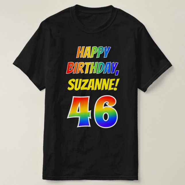 46th Birthday — Bold, Fun, Rainbow 46, Custom Name T-Shirt (Design Front)
