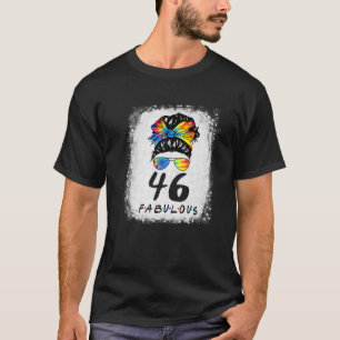46Th Birthday Fabulous Girl Tie Dye Messy Bun 46 Y T-Shirt