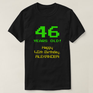 46th Birthday: Fun, 8-Bit Look, Nerdy / Geeky "46" T-Shirt