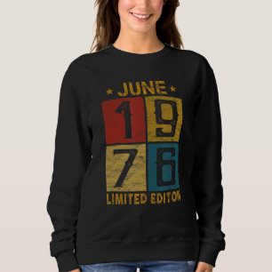 46th Birthday June 1976 Born In 1976 46 Yrs Old Bd Sweatshirt