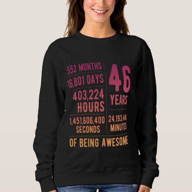 46th Birthday Men Women Funny 46 Years Old Sweatshirt (Front)
