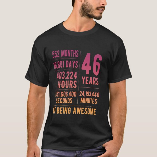 46th Birthday Men Women Funny 46 Years Old T-Shirt (Front)