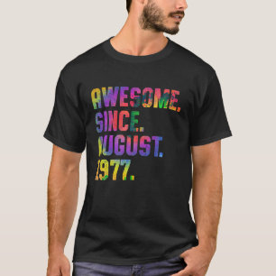 46th Birthday Tie Dye Awesome Since August 1977 46 T-Shirt