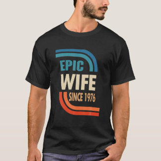 46Th Wedding Anniversary For Her - Epic Wife Since T-Shirt