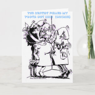 4726a, The Dentist Pulled My Tooth Out !!!!!! ... Card